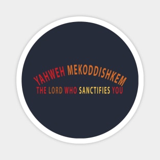 Yahweh Mekoddishkem The Lord Who Sanctifies You Inspirational Christians Magnet